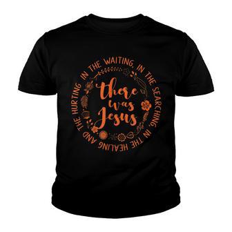 There Was Jesus Christian Faith Jesus God Lovers Religious Youth T-shirt - Thegiftio UK