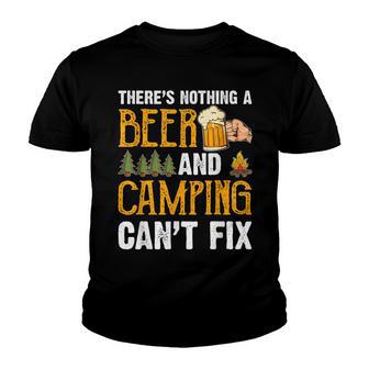 Theres Nothing A Beer And Camping Cant Fix Funny Saying Youth T-shirt - Thegiftio UK