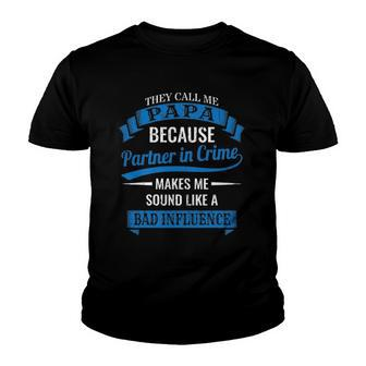 They Call Me Papa Because Partner In Crime Crime Apparel Youth T-shirt | Mazezy