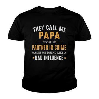 They Call Me Papa Because Partner In Crime Funny Gift Youth T-shirt - Thegiftio UK