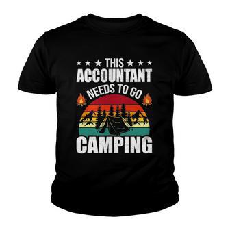 This Accountant Needs To Go Camping Cpa Accountants Youth T-shirt - Thegiftio UK