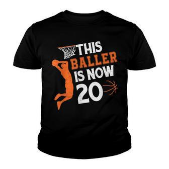 This Baller Is Now 20 Basketball 20Th Birthday Sport Youth T-shirt - Seseable