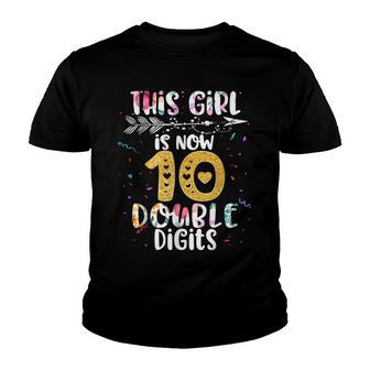 This Girl Is Now 10 Double Digits Birthday Gifts 10 Year Old Youth T-shirt - Seseable