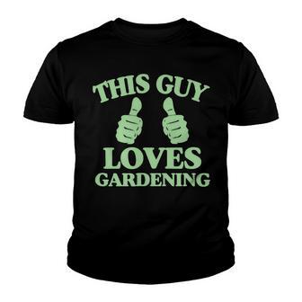 This Guy Loves Gardening Two Thumbs 553 Shirt Youth T-shirt | Favorety