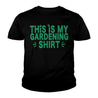 This Is My Gardening Plants Lover 547 Shirt Youth T-shirt | Favorety CA