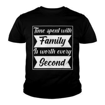 Time Spent With Family Is Worth Every Second 90 Trending Shirt Youth T-shirt | Favorety CA