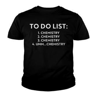 To Do List Chemistry Umm Chemistry Youth T-shirt - Thegiftio UK