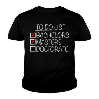 To Do List Doctorate Bachelors Graduation Checklist Youth T-shirt - Thegiftio UK