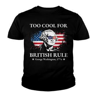 Too Cool For British Rule Fourth Of July Us American History Youth T-shirt - Thegiftio UK