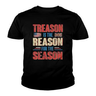 Treason Is The Reason For The Season 4Th Of July Patriotic Youth T-shirt - Thegiftio UK