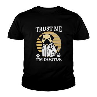 Trust Me Im Dogtor Animal New 2022 Gift Youth T-shirt - Thegiftio UK