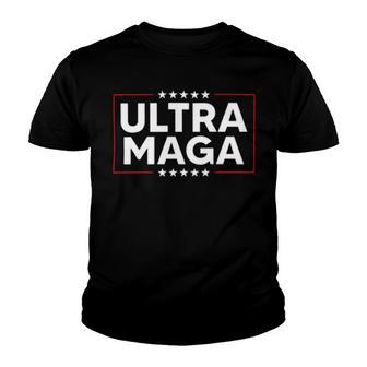 Ultra Maga Ultra Maga Funny Ultra Maga 2024 Ultra Maga And Proud Of Itultra Maga Proud V4 Youth T-shirt | Favorety