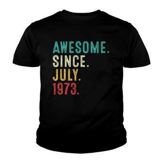 Vintage Awesome Since July 1973 Retro Born In July 1973 Bday Youth T-shirt