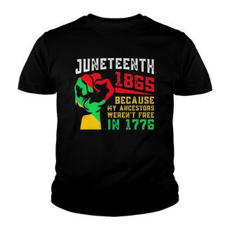 Vintage Juneteenth Day My Ancestors Werent Free In 1776 Gift Youth T-shirt | Mazezy