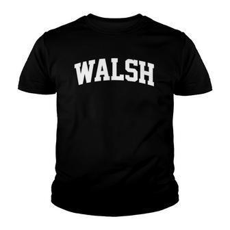 Walsh Name Family Vintage Retro Sports College Arch Funny Youth T-shirt - Thegiftio UK