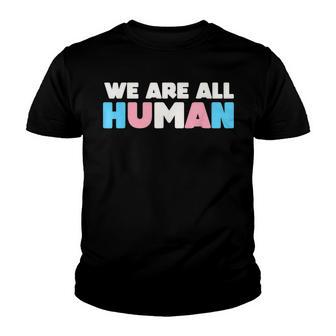 We Are All Human Transgender Flag Pride Trans Youth T-shirt - Thegiftio UK