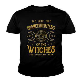 We Are The Granddaughters Of The Witches You Could Not Burn 211 Shirt Youth T-shirt | Favorety