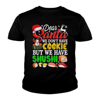 We Dont Have Cookies But Sushi 872 Shirt Youth T-shirt | Favorety