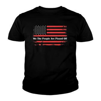 We The People Are Pissed Off Fight For Democracy 1776 Gift Youth T-shirt | Mazezy CA
