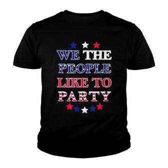 We The People Like To Party Funny Fourth Of July Youth T-shirt - Thegiftio UK