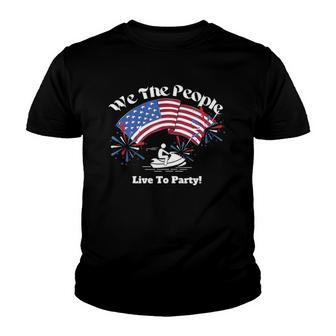 We The People Live To Party Youth T-shirt - Thegiftio UK