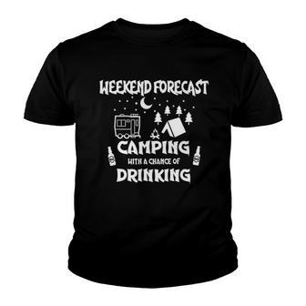 Weekend Forecast Camping With A Chance Of Drinking Creative 2022 Gift Youth T-shirt - Thegiftio UK