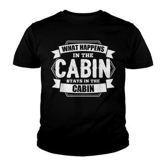 What Happens In The Cabin Camping Outdoors Vacation Youth T-shirt - Thegiftio UK