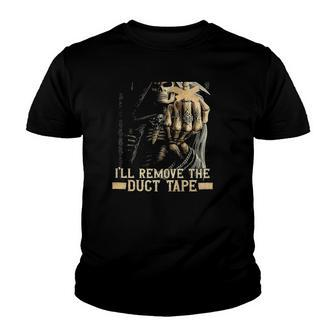 When I Want Your Opinion Ill Remove The Duct Tape Skeleton Grim Reaper Youth T-shirt | Mazezy