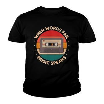 When Words Fail Music Speaks Music Quote For Musicians Youth T-shirt | Mazezy