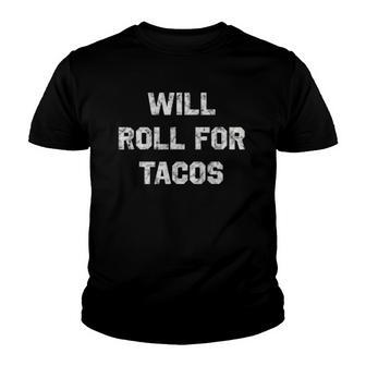 Will Roll For Tacos Bjj Funny Jiu Jitsu Humor Youth T-shirt | Mazezy