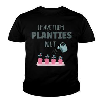 Womens Funny Awesome Gardening I Make Them Planties Wet Youth T-shirt - Thegiftio UK