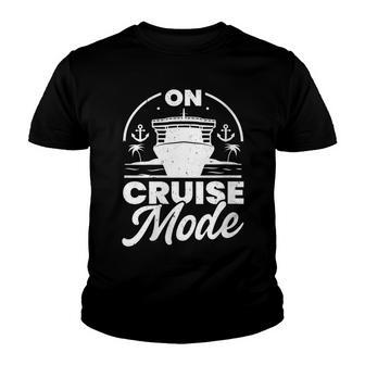 Womens On Cruise Mode 2022 Outfit Ship Family Cruising Vacation Mat Youth T-shirt - Thegiftio UK