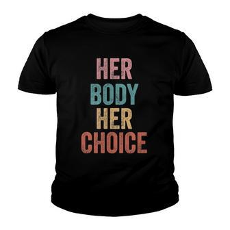 Womens Rights Pro Choice Her Body Her Choice Feminist Youth T-shirt | Mazezy UK