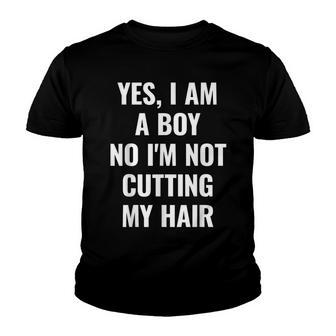 Yes I Am A Boy No Im Not Cutting My Hair Youth T-shirt - Thegiftio UK