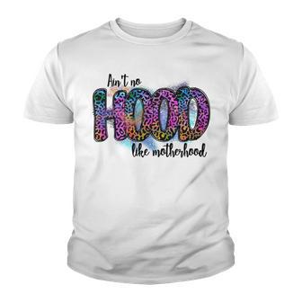 Aint No Hood Like Motherhood Graphic Design Youth T-shirt | Favorety CA