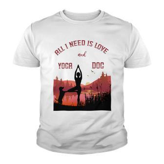 All I Need Is Love And Yoga And A Dog Youth T-shirt | Favorety DE