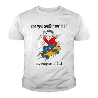 And You Could Have It All My Empire Of Dirt Youth T-shirt | Favorety UK