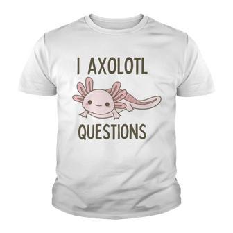 Axolotl I Axolotl Questions Cute Animal Mexican Walking Fish Youth T-shirt | Favorety