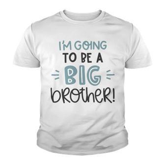 Baby Shower Text Design Im Going To Be A Big Brother Youth T-shirt | Favorety CA