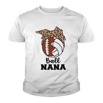Ball Nana Funny Football Volleyball Nana Youth T-shirt - Thegiftio UK