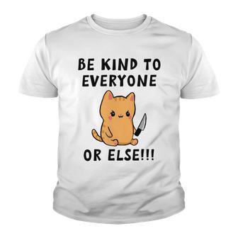 Be Kind To Everyone Or Else Funny Cute Cat With Knife Youth T-shirt | Favorety AU