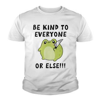 Be Kind To Everyone Or Else Funny Cute Frog With Knife Youth T-shirt | Favorety CA