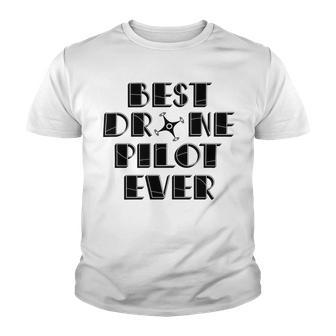 Best Drone Pilot Ever Youth T-shirt | Favorety