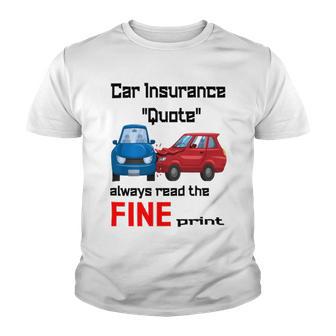 Car Insurance Quote Always Read The Fine Print Youth T-shirt | Favorety UK