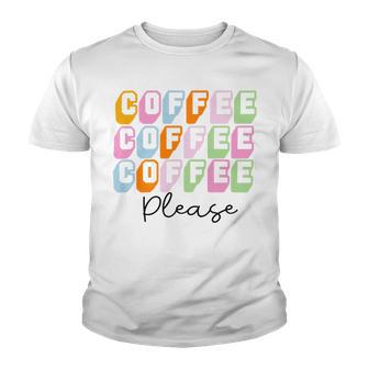 Coffee Please Coffee Lover Tee Gift For Coffee Lover Caffeine Addict Youth T-shirt | Favorety UK