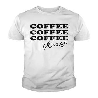 Coffee Please Coffee Lover Tee Gift For Coffee Lover For Coffee Lover Youth T-shirt | Favorety AU