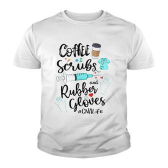 Cute Coffee Scrubs And Rubber Gloves Cna Life Youth T-shirt | Mazezy