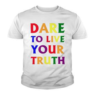 Dare Live To You Truth Lgbt Pride Month Shirt Youth T-shirt - Monsterry UK