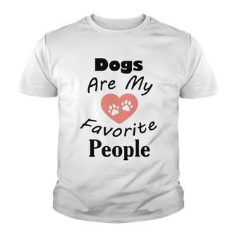 Dogs Are My Favorite People Funny Dogs Quotes Gift For Dogs Lovers Youth T-shirt | Favorety UK