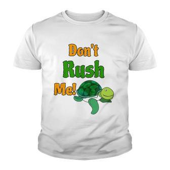 Dont Rush Me Turtle Funny Youth T-shirt | Mazezy